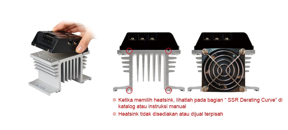 * Ketika memilih heatsink, lihatlah pada bagian “ SSR Derating Curve” di katalog atau instruksi manual * Heatsink tidak disediakan atau dijual terpisah