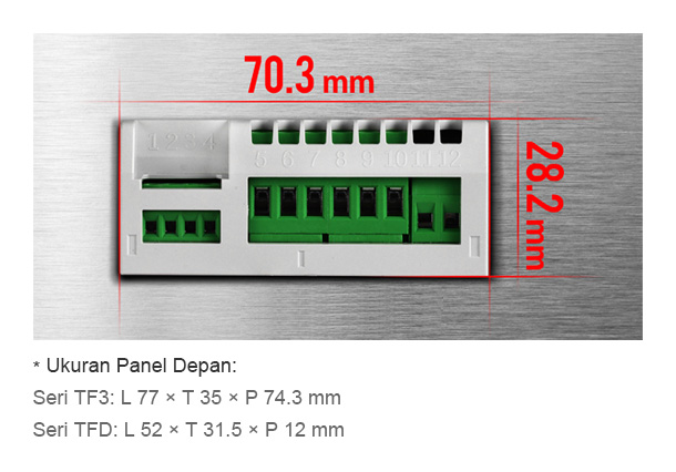 Ukuran Panel Depan - Seri TF3: L 77 × T 35 × P 74.3 mm, Seri TFD: L 52 × T 31.5 × P 12 mm