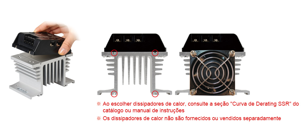 * Ao escolher dissipadores de calor, consulte a seção 'Curva de Derating SSR' do catálogo ou manual de instruções, * Os dissipadores de calor não são fornecidos ou vendidos separadamente